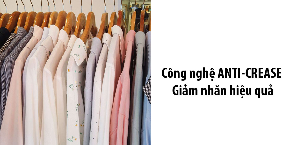 Công nghệ ANTI-CREASE giảm nhăn hiệu quả