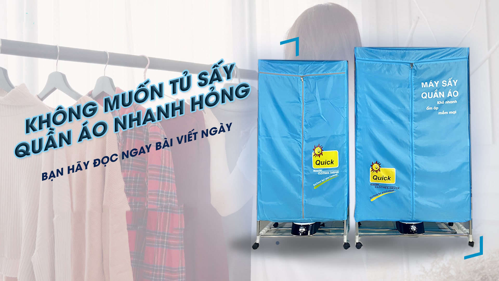 Nên Mua Tủ Sấy Hay Máy Sấy Quần Áo? So Sánh Chi Tiết Để Lựa Chọn Tốt Nhất
